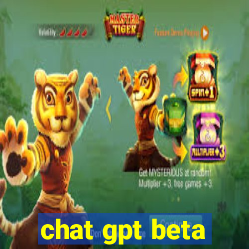 chat gpt beta